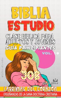 Cover Clase Bíblica para Adultos y Jóvenes: Guía Principiantes: Job (Clase Bíblica Dominical Para Jóvenes y Adultos, #18)