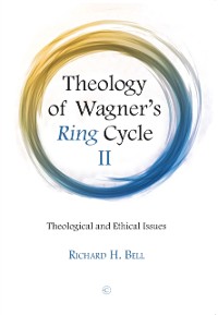 Cover Theology of Wagner''s Ring Cycle II