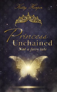 Cover Princess Unchained: Not a fairy tale
