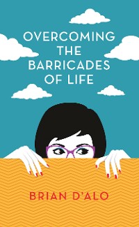 Cover Overcoming the Barricades of Life
