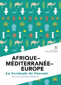 Cover Afrique - Méditerranée - Europe : La verticale de l'avenir
