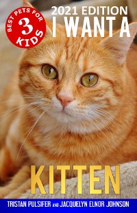 Cover I Want A Kitten (Best Pets For Kids Book 3)