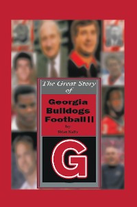 Cover The Great Story of  Georgia Bulldogs Football Ii