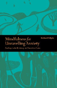 Cover Mindfulness for Unravelling Anxiety