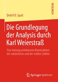 Cover Die Grundlegung der Analysis durch Karl Weierstraß