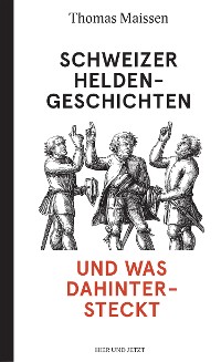 Cover Schweizer Heldengeschichten - und was dahintersteckt
