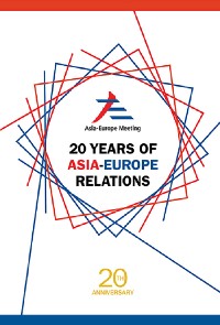 Cover 20 YEARS OF ASIA-EUROPE RELATIONS