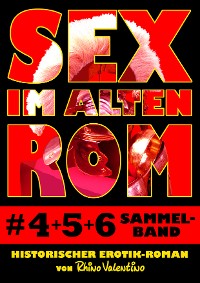 Cover Sex im alten Rom, Sammelband 4-6