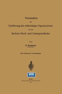 Cover Vorstudien zur Einführung des selbsttätigen Signalsystems auf der Berliner Hoch- und Untergrundbahn
