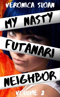 Cover My Nasty Futanari Neighbor: Volume 2