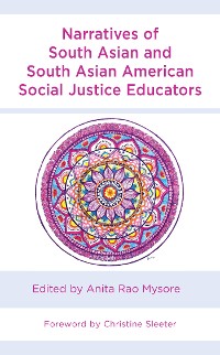 Cover Narratives of South Asian and South Asian American Social Justice Educators
