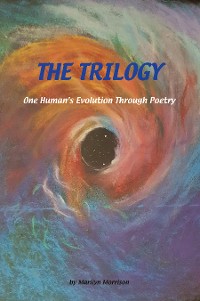 Cover The Trilogy One Human's Evolution Through Poetry