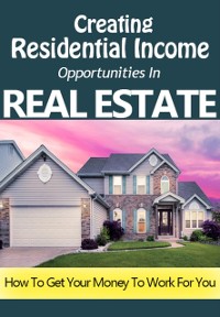 Cover Creating Residential Income