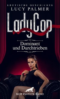 Cover LadyCop – dominant und durchtrieben | Erotische Kurzgeschichte