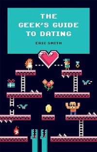 Cover Geek'S Guide To Dating