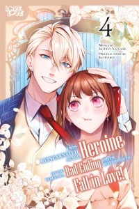 Cover I Was Reincarnated as the Heroine on the Verge of a Bad Ending, and I'm Determined to Fall in Love!, Volume 4