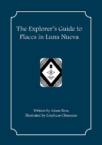 Cover The Explorer's Guide to Places in Luna Nueva