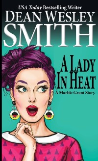 Cover Lady in Heat: A Marble Grant Story