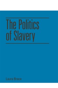 Cover Politics of Slavery