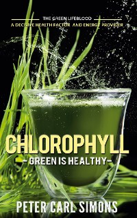 Cover Chlorophyll - Green is Healthy