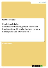 Cover Handelsrechtliche Pauschalwertberichtigungen deutscher Kreditinstitute. Kritische Analyse vor dem Hintergrund des IDW RS BFA 7