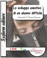 Cover Lo sviluppo emotivo di un alunno difficile