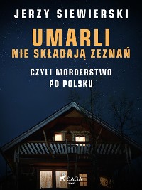 Cover Umarli nie składają zeznań, czyli morderstwo po polsku