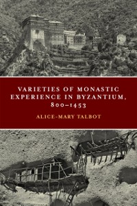 Cover Varieties of Monastic Experience in Byzantium, 800-1453