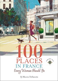 Cover 100 Places in France Every Woman Should Go