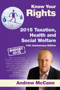 Cover Know Your Rights 2015 Taxation, Health and Social Welfare : (10th anniversary edition)