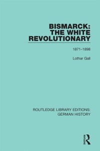 Cover Bismarck: The White Revolutionary