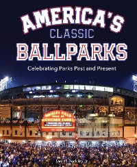 Cover America's Classic Ballparks