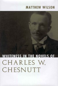 Cover Whiteness in the Novels of Charles W. Chesnutt