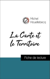 Cover Analyse de l''œuvre : La Carte et le Territoire (résumé et fiche de lecture plébiscités par les enseignants sur fichedelecture.fr)