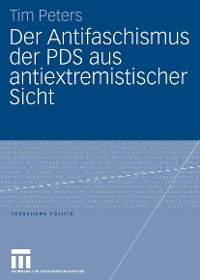 Cover Der Antifaschismus der PDS aus antiextremistischer Sicht