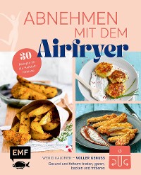 Cover Abnehmen mit dem Airfryer – 30 Rezepte für die Heißluftfritteuse