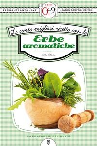 Cover Le cento migliori ricette con le erbe aromatiche