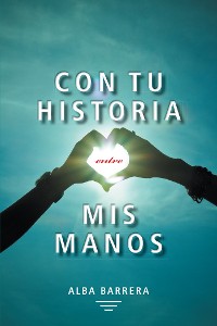 Cover Con Tu Historia Entre Mis Manos