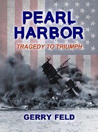 Cover Pearl Harbor; Tragedy to Triumph
