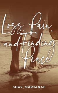 Cover Loss, Pain, and Finding Peace