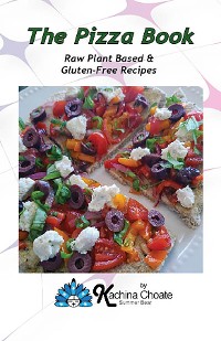 Cover The Pizza Book Raw Plant Based & Gluten-Free Recipes
