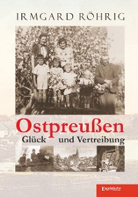 Cover Ostpreußen - Glück und Vertreibung