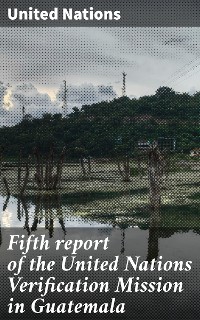 Cover Fifth report of the United Nations Verification Mission in Guatemala