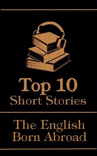 Cover Top 10 Short Stories - The English - Born Abroad