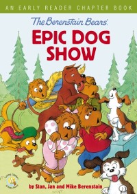 Cover Berenstain Bears' Epic Dog Show