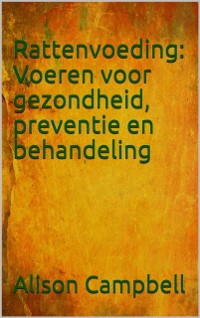 Cover Rattenvoeding: Voeren voor gezondheid, preventie en behandeling