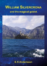 Cover William Silvercrona and the magical goblet