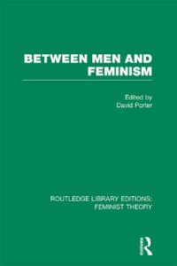 Cover Between Men and Feminism (RLE Feminist Theory)