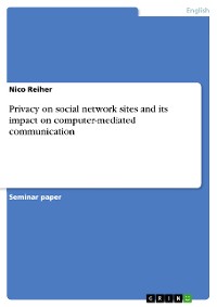 Cover Privacy on social network sites and its impact on computer-mediated communication