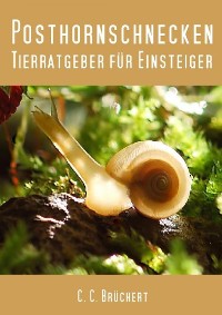 Cover Tierratgeber für Einsteiger - Posthornschnecken